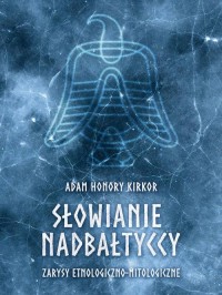 Słowianie nadbałtyccy. Zarysy etnologiczno-mitologiczne - okłakda ebooka