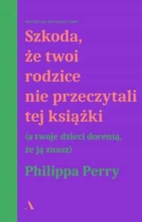 Szkoda, że twoi rodzice nie przeczytali - okładka książki