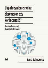 Uspołecznienie rynku: oksymoron - okładka książki