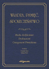 Władza, pamięć, społeczeństwo. - okładka książki