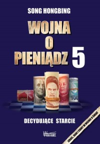 Wojna o pieniądz 5. Decydujące - okładka książki