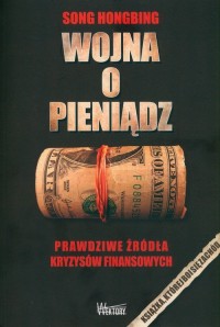 Wojna o pieniądz. Prawdziwe źródła - okładka książki