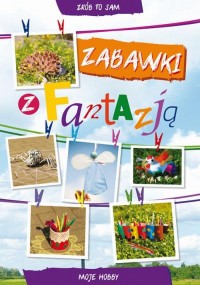 Zabawki z fantazją. Moje hobby - okłakda ebooka