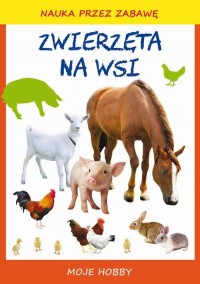 Zwierzęta na wsi. Moje hobby - okłakda ebooka