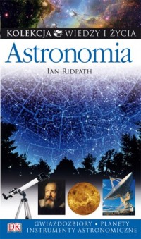 Astronomia. Seria: Kolekcja Wiedzy - okładka książki
