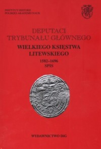 Deputaci Trybunału Głównego Wielkiego - okładka książki