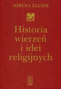 Historia wierzeń i idei religijnych. - okładka książki