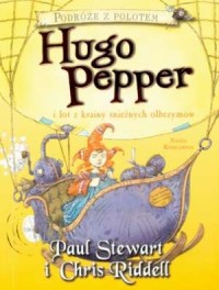 Hugo Pepper i lot krainy śnieżnych - okładka książki