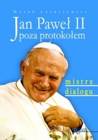 Jan Paweł II poza protokołem. Mistrz - okładka książki