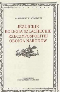 Jezuickie Kolegia Szlacheckie Rzeczypospolitej - okładka książki