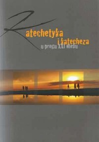 Katechetyka i katecheza u progu - okładka książki