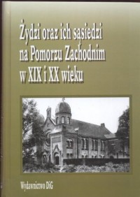 Żydzi oraz ich sąsiedzi na Pomorzu - okładka książki