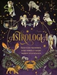 Astrologia. Praktyczny przewodnik, - okładka książki