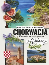 Chorwacja. Kamienie, morze i opowieści - okładka książki