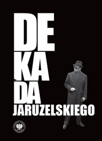 Dekada Jaruzelskiego. Z historii - okładka książki