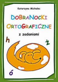 Dobranocki ortograficzne z zadaniami - okłakda ebooka