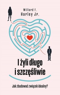 I żyli długo i szczęśliwie. Jak - okładka książki