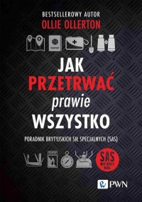 Jak przetrwać prawie wszystko. - okładka książki