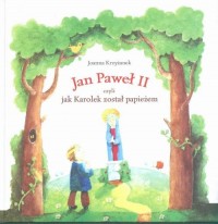 Jan Paweł II czyli jak Karolek - okłakda ebooka