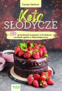 Keto słodycze. 150 sprawdzonych - okładka książki