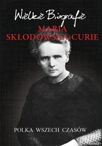 Maria Skłodowska-Curie. Polka wszech - okładka książki