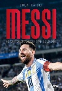 Messi. Historia chłopca, który - okładka książki