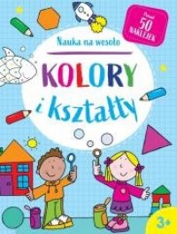 Nauka na wesoło. Kolory i kształty - okładka książki