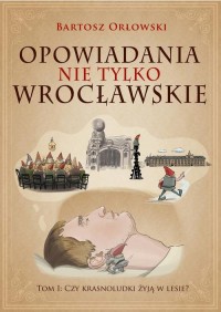 Opowiadania nie tylko wrocławskie. - okłakda ebooka