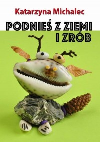 Podnieś z ziemi i zrób - okłakda ebooka