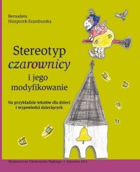 Stereotyp czarownicy i jego modyfikowanie. - okłakda ebooka