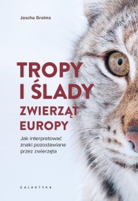 Tropy i ślady zwierząt Europy. - okładka książki