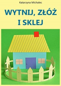 Wytnij, złóż i sklej - okłakda ebooka