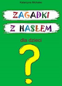 Zagadki z hasłem dla dzieci - okłakda ebooka