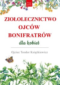 Ziołolecznictwo Ojców Bonifratrów - okładka książki