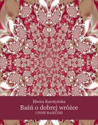 Baśń o dobrej wróżce i inne bajeczki - okłakda ebooka