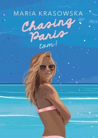 Chasing Paris. Tom 1 - okłakda ebooka