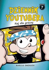 Dziennik Youtubera. Raj dla graczy. - okłakda ebooka