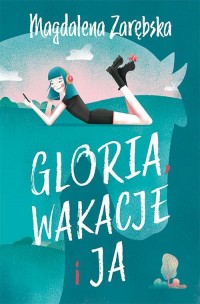 Gloria, wakacje i ja - okłakda ebooka