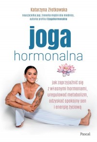 Joga hormonalna. Jak zaprzyjaźnić - okładka książki