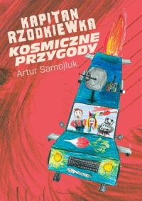 Kapitan Rzodkiewka. Kosmiczne przygody - okłakda ebooka