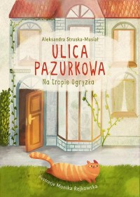 Na tropie Ogryzka. Ulica Pazurkowa - okłakda ebooka