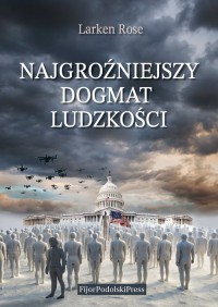 Najgroźniejszy Dogmat Ludzkości - okładka książki