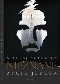 Nieznane Życie Jezusa Chrystusa. - okłakda ebooka