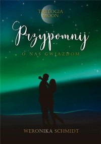 Przypomnij o nas gwiazdom. Trylogia - okłakda ebooka