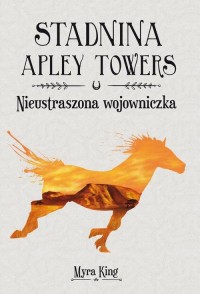 Stadnina Apley Towers. Tom 4. Nieustraszona - okłakda ebooka