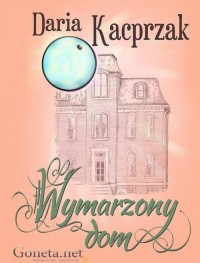 Wymarzony dom - okłakda ebooka