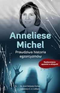 Anneliese Michel. Prawdziwa historia - okładka książki