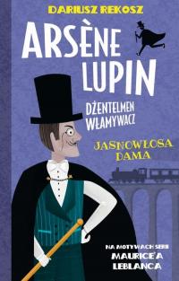 Arsène Lupin – dżentelmen włamywacz. - okłakda ebooka