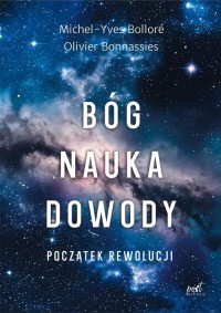 Bóg, nauka, dowody. Początek rewolucji. - okładka książki