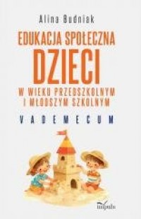 Edukacja społeczna dzieci w wieku - okładka książki